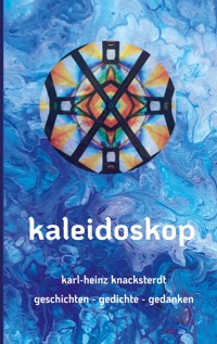 Kaleidoskop - Karl-Heinz Knacksterdt - E-Book