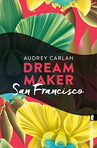 Dream Maker - San Francisco - Audrey Carlan - E-Book