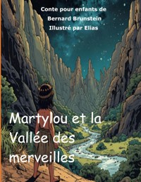 Martylou et la Vallee des merveilles - Bernard Brunstein - E-Book