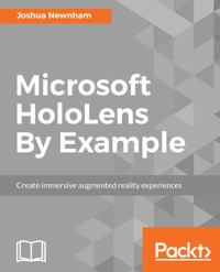 Microsoft HoloLens By Example - Joshua Newnham - E-Book