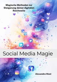 Social Media Magie - Alexandra West - E-Book