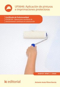 Aplicación de pinturas e imprimaciones protectoras. EOCB0109 - Antonio Jesús Pérez García - E-Book