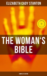 The Woman's Bible (Complete Edition) - Elizabeth Cady Stanton - E-Book