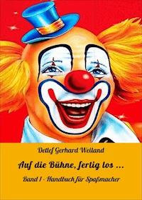 Auf die Bühne, fertig los ... - Detlef Gerhard Weiland - E-Book