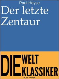Der letzte Zentaur - Paul Heyse - E-Book