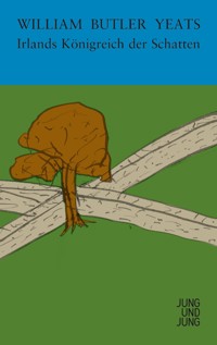 Irlands Königreich der Schatten - William Butler Yeats - E-Book
