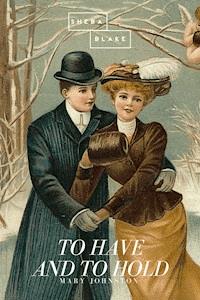 To Have and to Hold - Mary Johnston - E-Book
