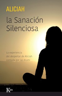 La Sanación Silenciosa - Aliciah - E-Book
