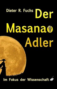 Der Masanao Adler - Dieter R. Fuchs - E-Book