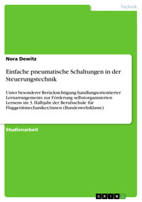 Einfache pneumatische Schaltungen in der Steuerungstechnik - Nora  Dewitz - E-Book