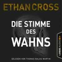 Die Stimme des Wahns - Die Ackerman & Shirazi-Reihe, Teil 3 (Ungekürzt) - Ethan Cross - Hörbuch