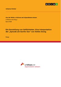 Die Darstellung von Geflüchteten. Eine Interpretation der „Episode am Genfer See“ von Stefan Zweig - Johanna Schuler - E-Book