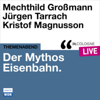 Der Mythos Eisenbahn - lit.COLOGNE live (Ungekürzt) - Mechthild Grossmann - Hörbuch