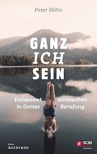 Ganz ich sein - Peter Höhn - E-Book