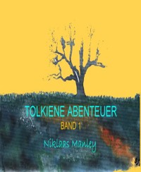 Tolkiene Abenteuer - Niklaas Manley - kostenlos E-Book