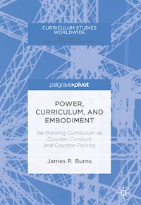 Power, Curriculum, and Embodiment - James P. Burns - E-Book