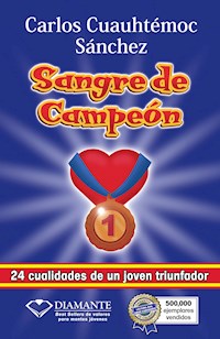 Sangre de campeón - Carlos Cuauhtémoc Sánchez - E-Book