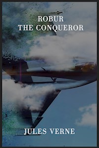 Robur the Conqueror - Jules Verne. - E-Book
