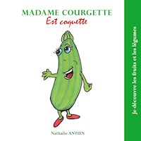 Madame Courgette est coquette - Nathalie Antien - E-Book