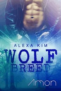 Wolf Breed - Amon (Band 2) - Alexa Kim - E-Book