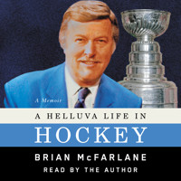A Helluva Life in Hockey - A Memoir (Unabridged) - Brian McFarlane - Hörbuch