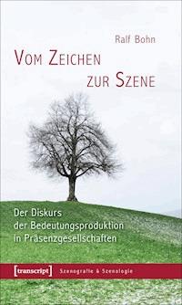 Vom Zeichen zur Szene - Ralf Bohn - E-Book