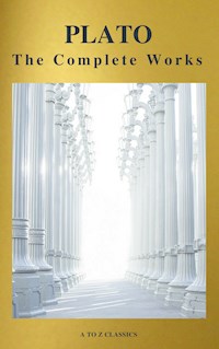 Plato: The Complete Works (31 Books) (A to Z Classics) - Plato - E-Book