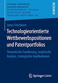 Technologieorientierte Wettbewerbspositionen und Patentportfolios - Jonas Frischkorn - E-Book