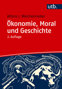 Ökonomie, Moral und Geschichte - Alfons J. Weichenrieder - E-Book
