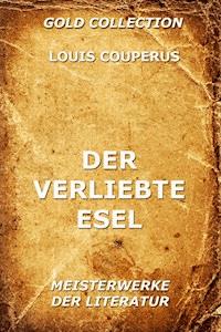 Der verliebte Esel - Louis Couperus - E-Book
