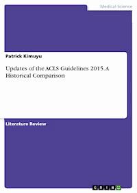 Updates of the ACLS Guidelines 2015. A Historical Comparison - Patrick Kimuyu - E-Book