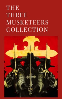 THE THREE MUSKETEERS COLLECTION - Dumas Alexandre - E-Book