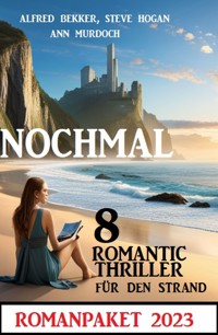 Nochmal 8 Romantic Thriller für den Strand 2023: Romanpaket - Alfred Bekker - E-Book