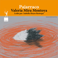 Pajarraco - Valeria Mira Montoya - Hörbuch