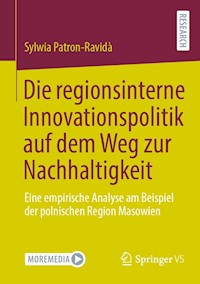Die regionsinterne Innovationspolitik auf dem Weg zur Nachhaltigkeit - Sylwia Patron-Ravidà - E-Book