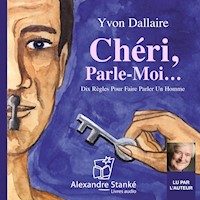 Chéri, parle-moi… - Yvon Dallaire - Hörbuch