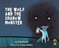 The Wolf and the Shadow Monster - Avril McDonald - E-Book