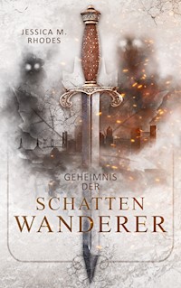 Geheimnis der Schattenwanderer - Jessica M. Rhodes - E-Book