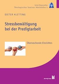Stressbewältigung bei der Predigtarbeit - Dieter Kletting - E-Book