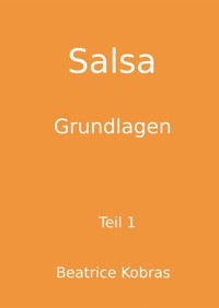 Salsa - Grundlagen - Teil 1 - Beatrice Kobras - E-Book