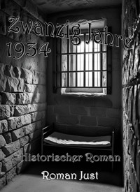 Zwanzig Jahre - 1934 - Roman Just - E-Book