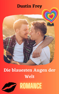 Die blauesten Augen der Welt - Dustin Frey - E-Book