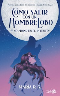 Cómo salir con un hombre lobo - María R.G. - E-Book