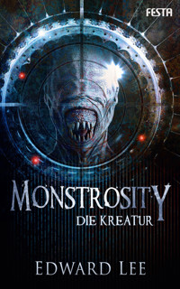 Monstrosity - Die Kreatur - Edward Lee - E-Book