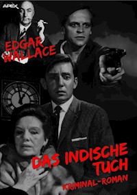 DAS INDISCHE TUCH - Edgar Wallace - E-Book