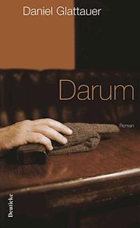 Darum - Daniel Glattauer - E-Book