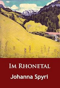 Im Rhonetal - Johanna  Spyri - E-Book
