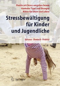 Stressbewältigung für Kinder und Jugendliche - Arnold Lohaus - E-Book