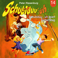 Schubiduu...uh, Folge 14: Schubiduu...uh feiert Geburtstag - Peter Riesenburg - Hörbuch