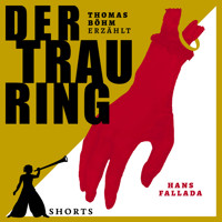 Der Trauring - Erzählbuch SHORTS, Band 4 (Ungekürzt) - Thomas Böhm - Hörbuch